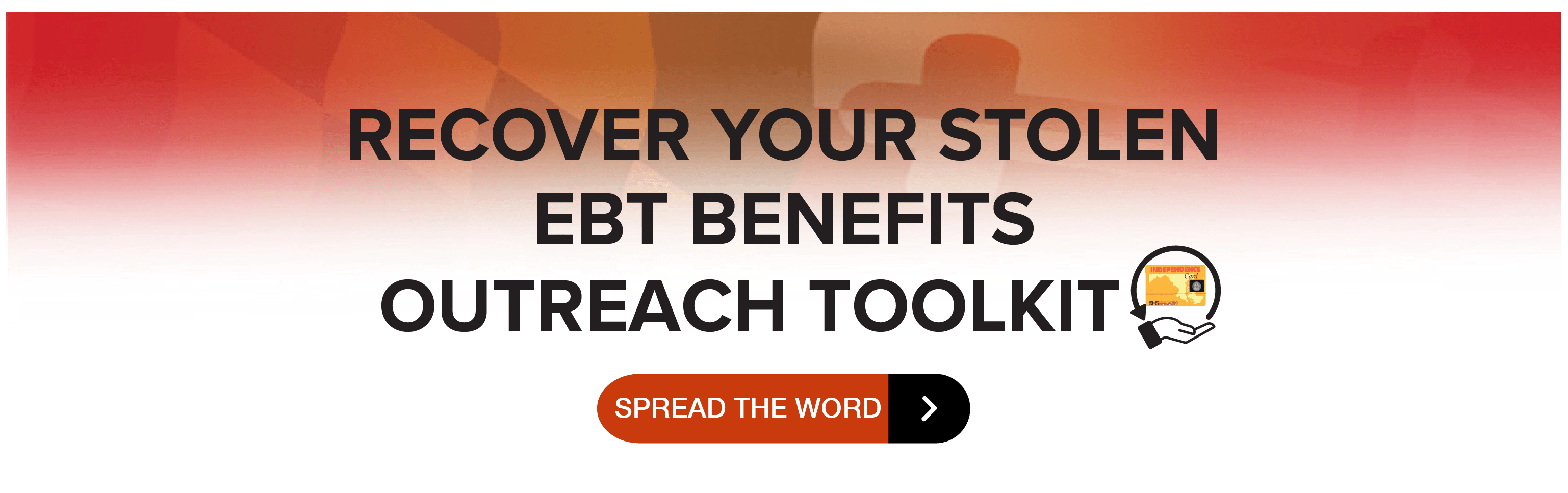 Recover Your Stolen EBT Benefits - Outreach Toolkit