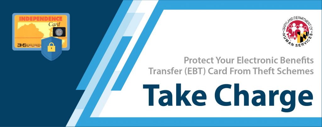 Take Charge! Protect your EBT card from theft schemes