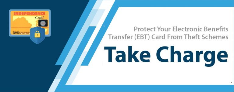 Take Charge! Protect your EBT card from theft schemes