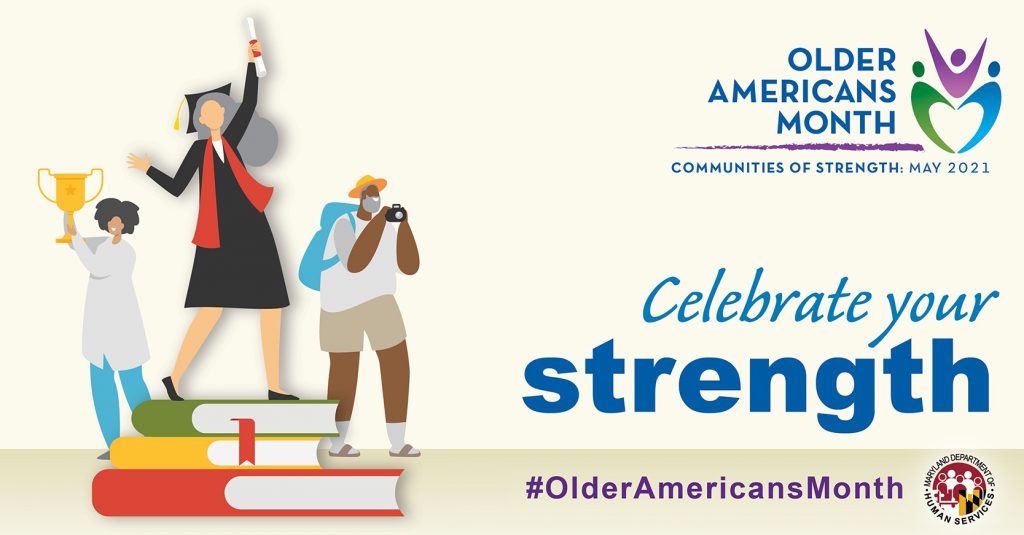 Celebrate Older Americans Month Maryland Department of Human Services