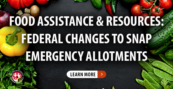Food Assistance & Resources: Federal Changes to Snap Emergency Allotments