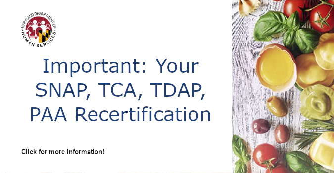 Important Your Snap Tca Tdap Paa Recertification Maryland Department Of Human Services 8776