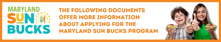 The following documents offer more information about applying for the Maryland SUN Bucks program.