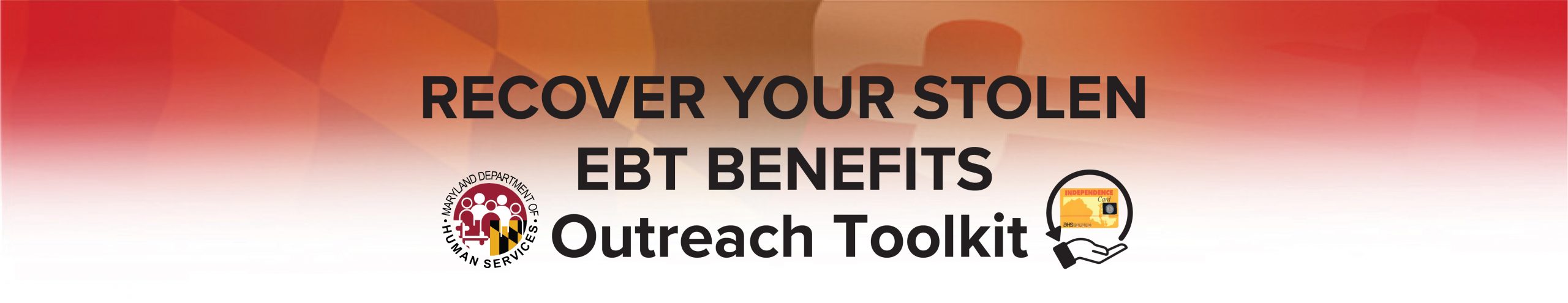 Recover Your Stolen EBT Benefits - Outreach Toolkit