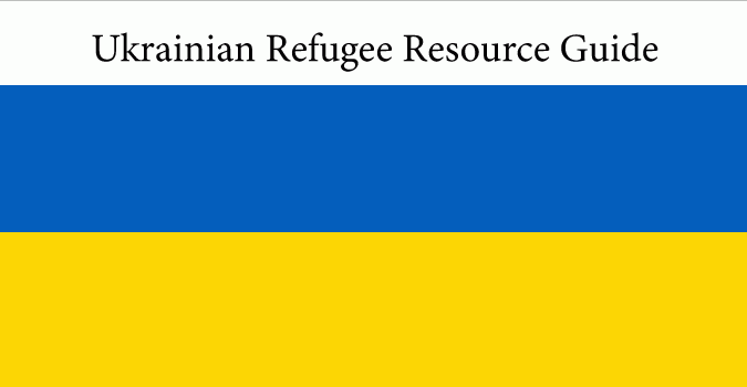 Ukrainian Refugee Resource Guide