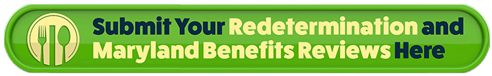 August Reterminations and Maryland Benefits Reviews are due NOW